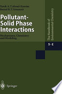 [Water pollution . E] . Pollutant- solid phase interactions mechanisms, chemistry and modeling /