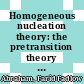 Homogeneous nucleation theory: the pretransition theory of vapor condensation. /