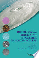 Rheology and processing of polymer nanocomposites [E-Book] /