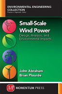 Small-scale wind power : design, analysis, and environmental impacts [E-Book] /