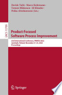 Product-Focused Software Process Improvement [E-Book] : 23rd International Conference, PROFES 2022, Jyväskylä, Finland, November 21-23, 2022, Proceedings /