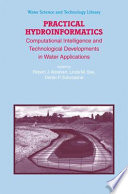 Practical Hydroinformatics [E-Book] : Computational Intelligence and Technological Developments in Water Applications /