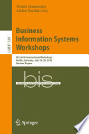 Business Information Systems Workshops [E-Book] : BIS 2018 International Workshops, Berlin, Germany, July 18-20, 2018, Revised Papers /
