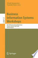 Business Information Systems Workshops [E-Book] : BIS 2009 International Workshops, Poznan, Poland, April 27-29, 2009. Revised Papers /