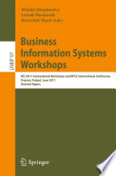 Business Information Systems Workshops [E-Book] : BIS 2011 International Workshops and BPSC International Conference, Poznań, Poland, June 15-17, 2011. Revised Papers /