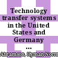 Technology transfer systems in the United States and Germany : lessons and perspectives [E-Book] /