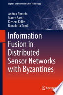 Information Fusion in Distributed Sensor Networks with Byzantines [E-Book] /