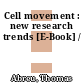 Cell movement : new research trends [E-Book] /