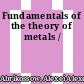 Fundamentals of the theory of metals /