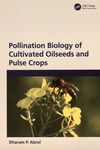 Pollination biology of cultivated oil seeds and pulse crops /