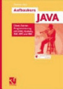 Aufbaukurs Java : Client / Server-Programmierung mit JDBC, Sockets, XML-RPC und RMI /