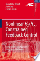 Nonlinear H2/H∞ Constrained Feedback Control [E-Book] : A Practical Design Approach Using Neural Networks /