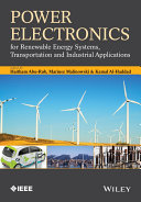 Power electronics for renewable energy systems, transportation and industrial applications [E-Book] /
