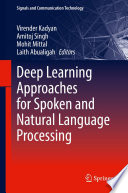Deep Learning Approaches for Spoken and Natural Language Processing [E-Book] /