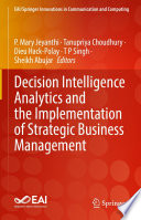 Decision Intelligence Analytics and the Implementation of Strategic Business Management [E-Book] /