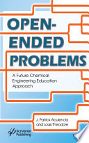 Open-ended problems : a future chemical engineering education approach [E-Book] /