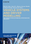 Vehicle systems and driver modelling : DSP, human-to-vehicle, interfaces, driver behavior, and safety [E-Book] /