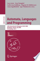 Automata, languages and programming. 1 [E-Book] : 35th international colloquium, ICALP 2008, Reykjavik, Iceland, July 7-11, 2008 : proceedings /
