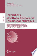 Foundations of Software Science and Computational Structures (vol. # 3921) [E-Book] / 9th International Conference, FOSSACS 2006, Held as Part of the Joint European Conferences on Theory and Practice of Software, ETAPS 2006, Vienn/