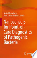 Nanosensors for Point-of-Care Diagnostics of Pathogenic Bacteria [E-Book] /
