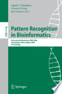 Pattern Recognition in Bioinformatics [E-Book] / International Workshop, PRIB 2006, Hong Kong, China, August 20, 2006, Proceedings