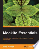 Mockito essentials : a practical guide to get you up and running with unit testing using Mockito [E-Book] /