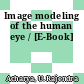 Image modeling of the human eye / [E-Book]