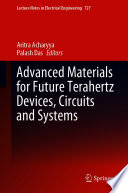 Advanced Materials for Future Terahertz Devices, Circuits and Systems [E-Book] /