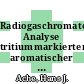 Radiogaschromatographische Analyse tritiummarkierter aromatischer Nitro- und Halogenverbindungen bei höheren Temperaturen [E-Book] /