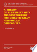 A Theory of Elasticity with Microstructure for Directionally Reinforced Composites [E-Book] /