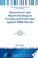 Nanoscience and Nanotechnology in Security and Protection against CBRN Threats [E-Book] /