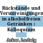Rückstände und Verunreinigungen in alkoholfreien Getränken : Kolloquium /