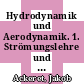 Hydrodynamik und Aerodynamik. 1. Strömungslehre und allgemeine Versuchstechnik /