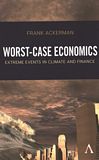 Worst-case economics : extreme events in climate and finance /