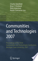Communities and Technologies 2007 [E-Book] : Proceedings of the Third Communities and Technologies Conference, Michigan State University 2007 /