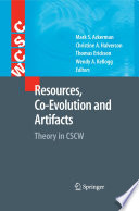 Resources, Co-Evolution and Artifacts [E-Book] : Theory in CSCW /