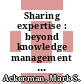Sharing expertise : beyond knowledge management [E-Book] /