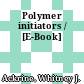 Polymer initiators / [E-Book]