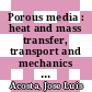 Porous media : heat and mass transfer, transport and mechanics [E-Book] /
