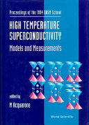GNSM school high temperature superconductivity: models and measurements 1994: proceedings : Vietri-sul-Mare, 18.10.94-28.10.94 /