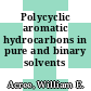 Polycyclic aromatic hydrocarbons in pure and binary solvents /