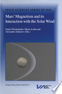 Mars’ Magnetism and Its Interaction with the Solar Wind [E-Book] /