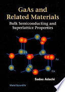 GaAs and related materials : bulk semiconducting and superlattice properties /