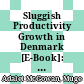 Sluggish Productivity Growth in Denmark [E-Book]: The Usual Suspects? /