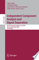 Independent Component Analysis and Signal Separation [E-Book] : 8th International Conference, ICA 2009, Paraty, Brazil, March 15-18, 2009. Proceedings /