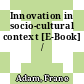Innovation in socio-cultural context [E-Book] /