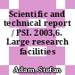 Scientific and technical report / PSI. 2003,6. Large research facilities /