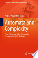 Automata and Complexity [E-Book] : Essays Presented to Eric Goles on the Occasion of His 70th Birthday /