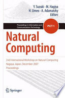 Natural Computing [E-Book] : 2nd International Workshop on Natural Computing, Nagoya, Japan, December 2007, Proceedings  /