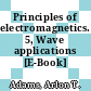 Principles of electromagnetics. 5, Wave applications [E-Book] /